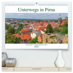 Unterwegs in Pirna (hochwertiger Premium Wandkalender 2025 DIN A2 quer), Kunstdruck in Hochglanz