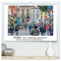 Dublin bunt, lebendig, spannend (hochwertiger Premium Wandkalender 2025 DIN A2 quer), Kunstdruck in Hochglanz