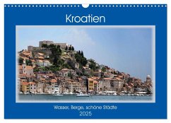 Kroatien - Wasser, Berge, schöne Städte (Wandkalender 2025 DIN A3 quer), CALVENDO Monatskalender