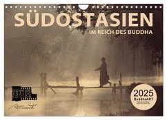 SÜDOSTASIEN Im Reich des Buddha (Wandkalender 2025 DIN A4 quer), CALVENDO Monatskalender