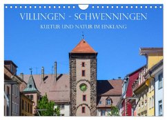 Villingen-Schwenningen - Kultur und Natur im Einklang (Wandkalender 2025 DIN A4 quer), CALVENDO Monatskalender - Calvendo;und Philipp Kellmann, Stefanie