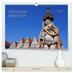 Hansestadt Bremen (hochwertiger Premium Wandkalender 2025 DIN A2 quer), Kunstdruck in Hochglanz