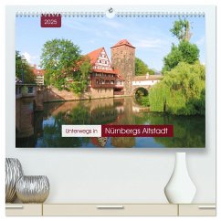 Unterwegs in Nürnbergs Altstadt (hochwertiger Premium Wandkalender 2025 DIN A2 quer), Kunstdruck in Hochglanz