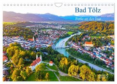 Bad Tölz - Perle an der Isar (Wandkalender 2025 DIN A4 quer), CALVENDO Monatskalender - Calvendo;Collection, Prime