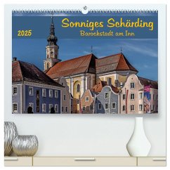 Sonniges Schärding, Barockstadt am Inn (hochwertiger Premium Wandkalender 2025 DIN A2 quer), Kunstdruck in Hochglanz - Calvendo;Braun, Werner
