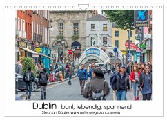 Dublin bunt, lebendig, spannend (Wandkalender 2025 DIN A4 quer), CALVENDO Monatskalender - Calvendo;Käufer, Stephan