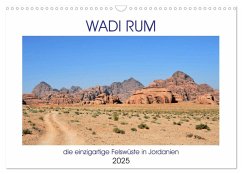 WADI RUM, die einzigartige Felswüste in Jordanien (Wandkalender 2025 DIN A3 quer), CALVENDO Monatskalender