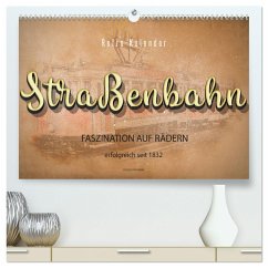 Straßenbahn - Faszination auf Rädern (hochwertiger Premium Wandkalender 2025 DIN A2 quer), Kunstdruck in Hochglanz - Calvendo;Roder, Peter
