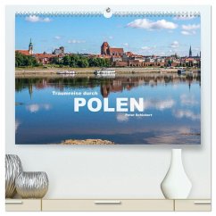 Traumreise durch Polen (hochwertiger Premium Wandkalender 2025 DIN A2 quer), Kunstdruck in Hochglanz - Calvendo;Schickert, Peter