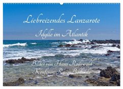 Liebreizendes Lanzarote - Idylle im Atlantik (Wandkalender 2025 DIN A2 quer), CALVENDO Monatskalender