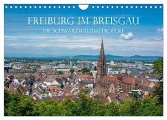 Freiburg im Breisgau - Die Schwarzwaldmetropole (Wandkalender 2025 DIN A4 quer), CALVENDO Monatskalender - Calvendo;und Philipp Kellmann, Stefanie