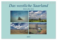 Das westliche Saarland klein aber fein (Tischkalender 2025 DIN A5 quer), CALVENDO Monatskalender - Calvendo;Rufotos