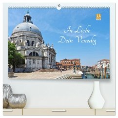 In Liebe Dein Venedig (hochwertiger Premium Wandkalender 2025 DIN A2 quer), Kunstdruck in Hochglanz