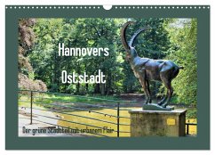 Hannovers Oststadt (Wandkalender 2025 DIN A3 quer), CALVENDO Monatskalender