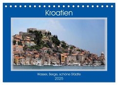 Kroatien - Wasser, Berge, schöne Städte (Tischkalender 2025 DIN A5 quer), CALVENDO Monatskalender