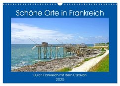 Schöne Orte in Frankreich (Wandkalender 2025 DIN A3 quer), CALVENDO Monatskalender