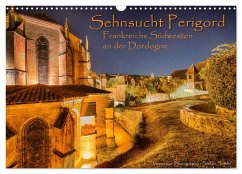 Sehnsucht Perigord - Frankreichs Südwesten an der Dordogne (Wandkalender 2025 DIN A3 quer), CALVENDO Monatskalender - Calvendo;Sattler, Stefan