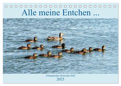 Alle meine Entchen ... Entenparadies Kurisches Haff (Tischkalender 2025 DIN A5 quer), CALVENDO Monatskalender - Calvendo;Löwis of Menar, Henning von