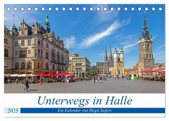 Unterwegs in Halle (Tischkalender 2025 DIN A5 quer), CALVENDO Monatskalender