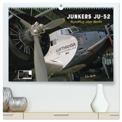 Junkers Ju-52 Rundflug über Berlin (hochwertiger Premium Wandkalender 2025 DIN A2 quer), Kunstdruck in Hochglanz
