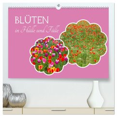 Blüten - in Hülle und Fülle (hochwertiger Premium Wandkalender 2025 DIN A2 quer), Kunstdruck in Hochglanz