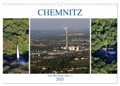 Chemnitz - Von Oben Nach Unten (Wandkalender 2025 DIN A3 quer), CALVENDO Monatskalender - Calvendo;Hultsch, Heike