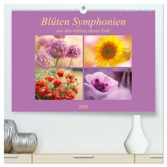 Blüten Symphonien aus den Gärten dieser Erde (hochwertiger Premium Wandkalender 2025 DIN A2 quer), Kunstdruck in Hochglanz