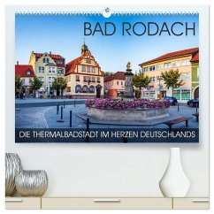 Bad Rodach - die Thermalbadstadt im Herzen Deutschlands (hochwertiger Premium Wandkalender 2025 DIN A2 quer), Kunstdruck in Hochglanz - Calvendo;Thoermer, Val