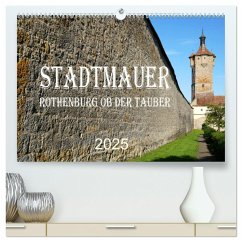 Stadtmauer. Rothenburg ob der Tauber (hochwertiger Premium Wandkalender 2025 DIN A2 quer), Kunstdruck in Hochglanz