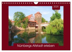 Nürnbergs Altstadt erleben (Wandkalender 2025 DIN A4 quer), CALVENDO Monatskalender