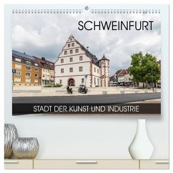 Schweinfurt - Stadt der Kunst und Industrie (hochwertiger Premium Wandkalender 2025 DIN A2 quer), Kunstdruck in Hochglanz