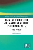 Creative Production and Management in the Performing Arts (eBook, ePUB) Creative Production and Management in the Performing Arts (eBook, ePUB)