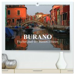 Burano - Fischerinsel der bunten Häuser (hochwertiger Premium Wandkalender 2025 DIN A2 quer), Kunstdruck in Hochglanz