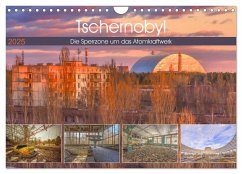 Tschernobyl - Die Sperrzone um das Atomkraftwerk (Wandkalender 2025 DIN A4 quer), CALVENDO Monatskalender
