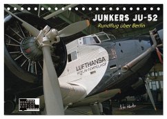 Junkers Ju-52 Rundflug über Berlin (Tischkalender 2025 DIN A5 quer), CALVENDO Monatskalender - Calvendo;Kersten, Peter