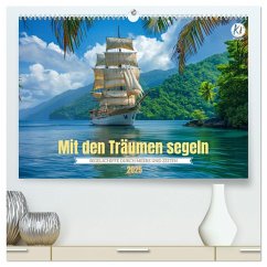 Mit den Träumen segeln (hochwertiger Premium Wandkalender 2025 DIN A2 quer), Kunstdruck in Hochglanz