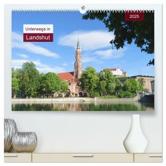 Unterwegs in Landshut (hochwertiger Premium Wandkalender 2025 DIN A2 quer), Kunstdruck in Hochglanz