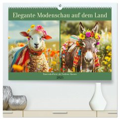 Elegante Modenschau auf dem Land. Bauernhoftiere als Fashion-Ikonen (hochwertiger Premium Wandkalender 2025 DIN A2 quer), Kunstdruck in Hochglanz