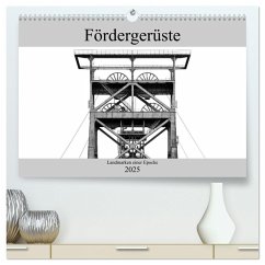 Fördergerüste - Landmarken einer Epoche (hochwertiger Premium Wandkalender 2025 DIN A2 quer), Kunstdruck in Hochglanz