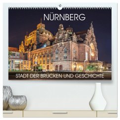 Nürnberg - Stadt der Brücken und Geschichte (hochwertiger Premium Wandkalender 2025 DIN A2 quer), Kunstdruck in Hochglanz - Calvendo;Thoermer, Val