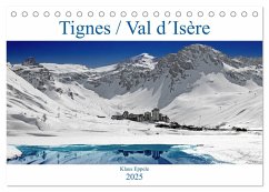 Tignes / Val d´Isère (Tischkalender 2025 DIN A5 quer), CALVENDO Monatskalender - Calvendo;Eppele, Klaus