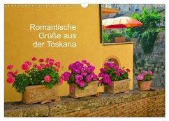 Romantische Grüße aus der Toskana (Wandkalender 2025 DIN A3 quer), CALVENDO Monatskalender