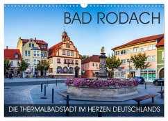 Bad Rodach - die Thermalbadstadt im Herzen Deutschlands (Wandkalender 2025 DIN A3 quer), CALVENDO Monatskalender