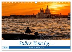 Stilles Venedig wenn es Nacht wird (Wandkalender 2025 DIN A3 quer), CALVENDO Monatskalender