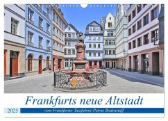 Frankfurts neue Altstadt vom Frankfurter Taxifahrer Petrus Bodenstaff (Wandkalender 2025 DIN A3 quer), CALVENDO Monatskalender