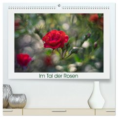 Im Tal der Rosen (hochwertiger Premium Wandkalender 2025 DIN A2 quer), Kunstdruck in Hochglanz