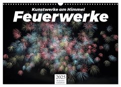 Feuerwerke - Kunstwerke am Himmel (Wandkalender 2025 DIN A3 quer), CALVENDO Monatskalender - Calvendo;Lederer, Benjamin