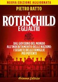 I Rothschild e gli altri. Dal governo del mondo all'indebitamento delle nazioni: i segreti delle famiglie più potenti I Rothschild e gli altri. Dal governo del mondo all'indebitamento delle nazioni: i segreti delle famiglie più potenti