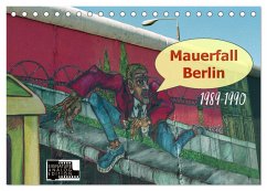 Mauerfall Berlin 1989 ¿ 1990 (Tischkalender 2025 DIN A5 quer), CALVENDO Monatskalender