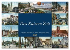 Des Kaisers Zeit (Wandkalender 2025 DIN A4 quer), CALVENDO Monatskalender